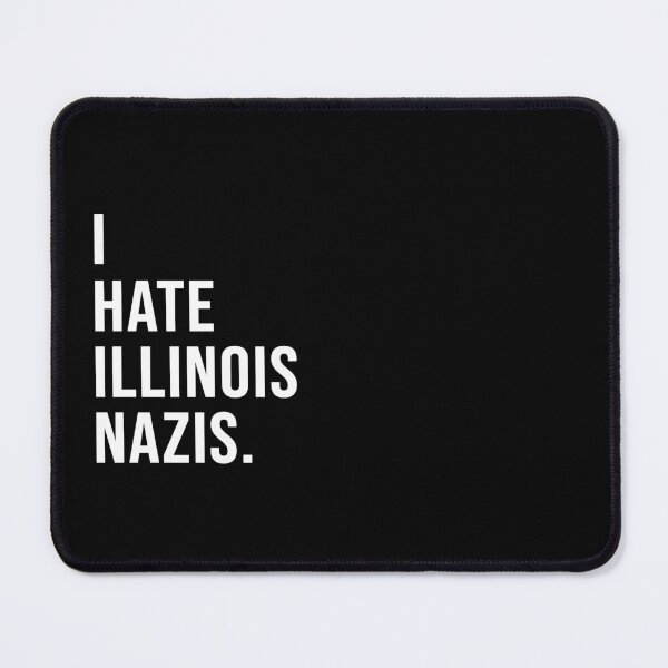 Item preview, I hate Illinois Nazis. designed and sold by Josh-X.
