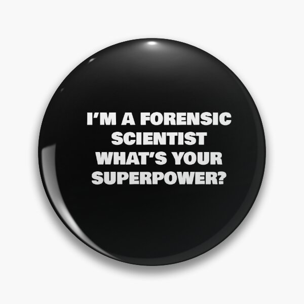 Item preview, I’M A FORENSIC SCIENTIST WHAT’S YOUR SUPERPOWER? designed and sold by joebrad.