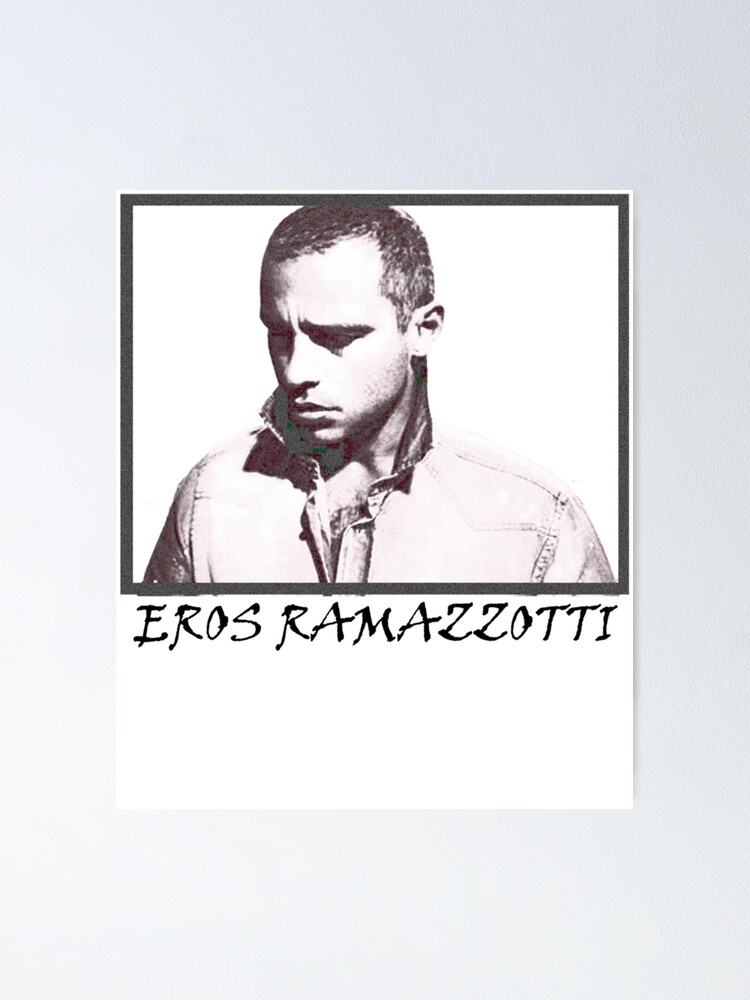 “Eros Ramazzotti Essential " Poster for Sale by pupbrendave | Redbubble