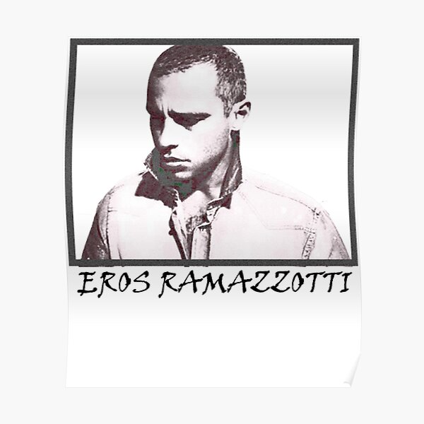 “Eros Ramazzotti Essential " Poster for Sale by pupbrendave | Redbubble
