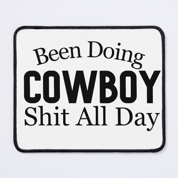 Item preview, Been Doing Cowboy Stuff | Western Rodeo American  designed and sold by badretop.