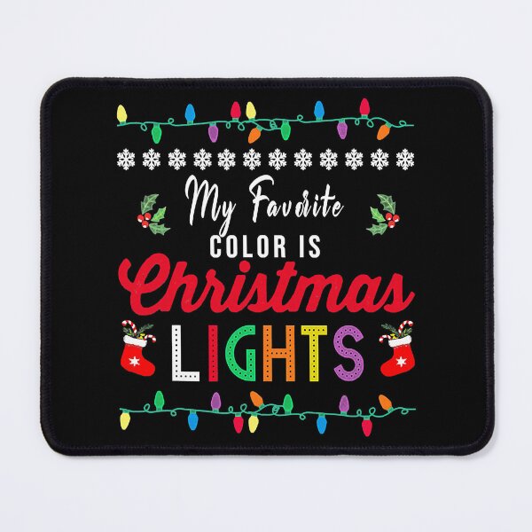 Item preview, My Favorite Color Is Christmas Lights Funny Xmas Gift designed and sold by SageTobias.