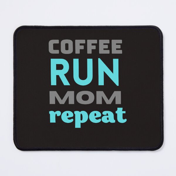 Item preview,  coffee run mom repeat,funny,cute designed and sold by SENMARO100.