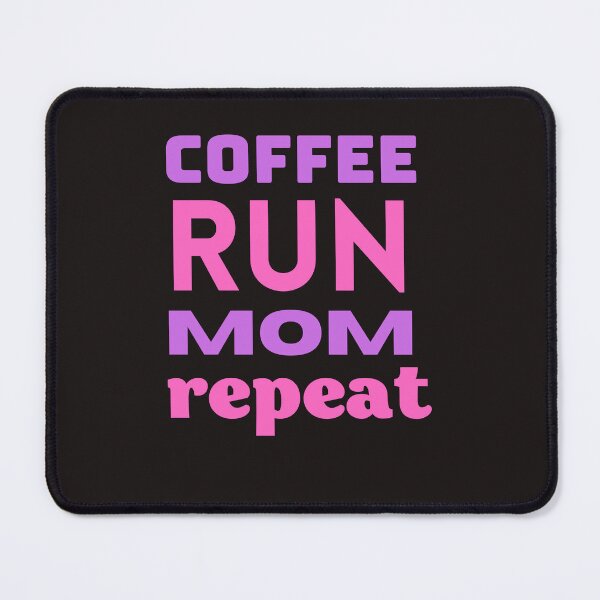 Item preview,  coffee run mom repeat,funny designed and sold by SENMARO100.