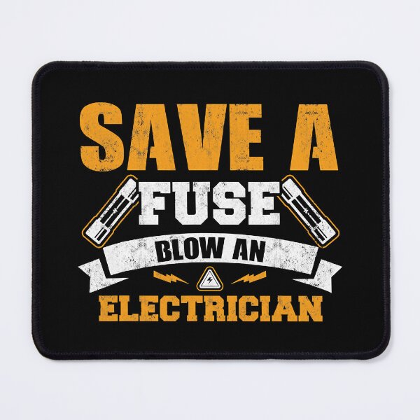 Item preview, Save A Fuse Blow An Electrician designed and sold by SageTobias.