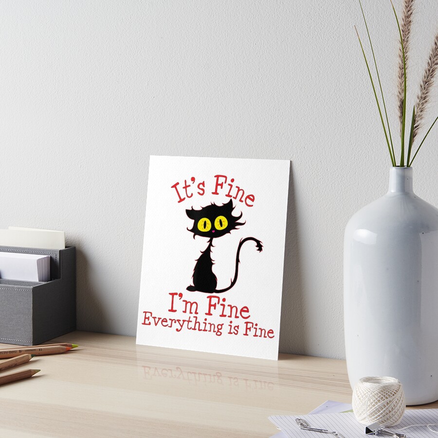 It's Fine I'm Fine Everything Is Fine Poster