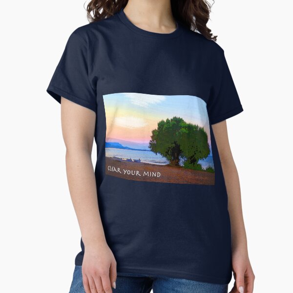 clear your mind Classic T-Shirt