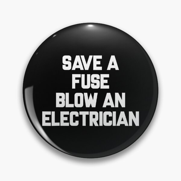 Item preview, Save A Fuse Blow An Electrician designed and sold by SageTobias.
