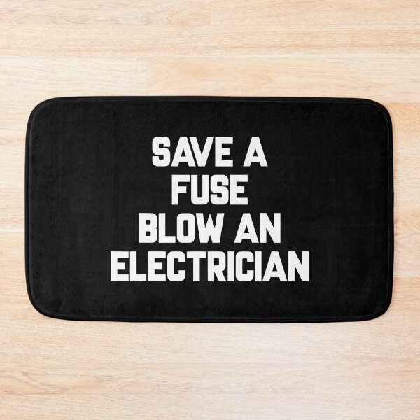 Item preview, Save A Fuse Blow An Electrician designed and sold by SageTobias.
