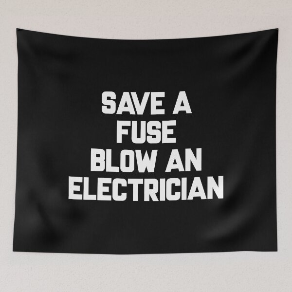 Item preview, Save A Fuse Blow An Electrician designed and sold by SageTobias.