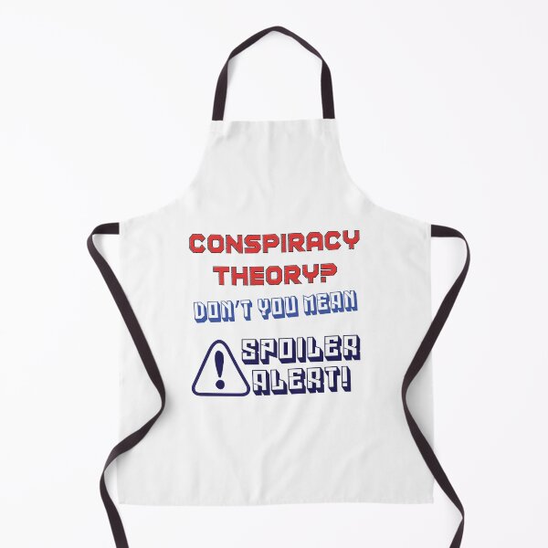 Item preview, Conspiracy Theory? Don't You Mean Spoiler Alert designed and sold by ZEDorDEAD.