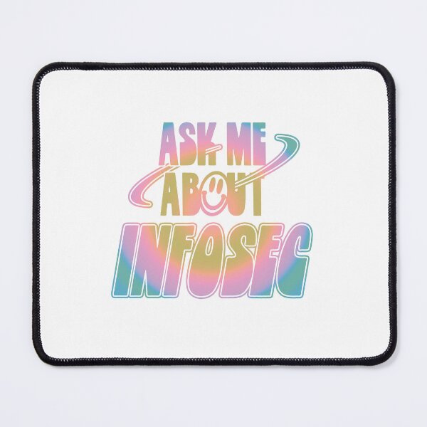 Item preview, Ask Me About Infosec designed and sold by orlumbuspirate.