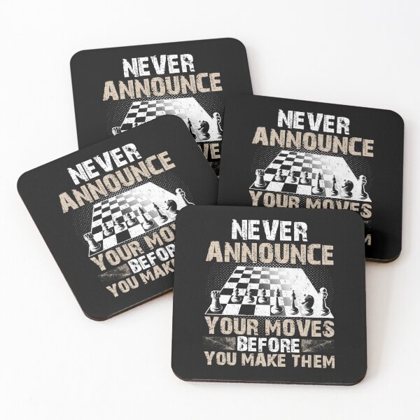 Item preview, Never Announce Your Moves Before You Make Them designed and sold by BeanxMax.