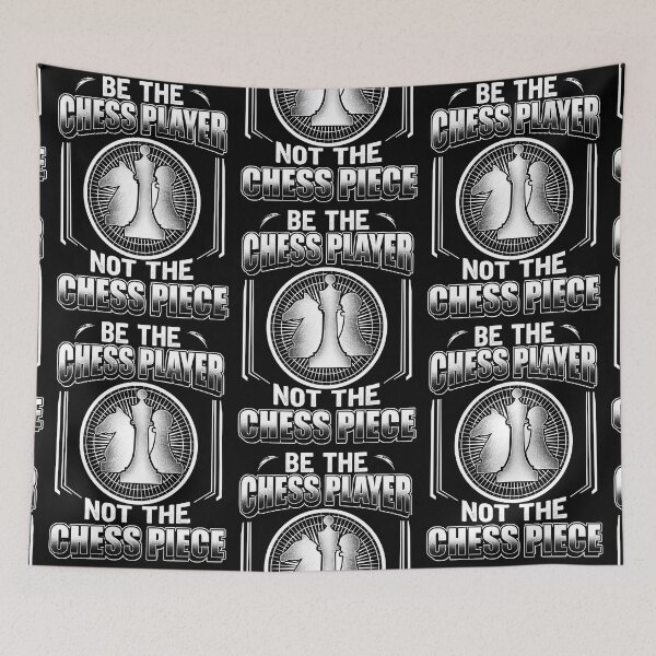 Item preview, Be The Chess Player Not The Chess Piece designed and sold by BeanxMax.