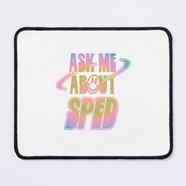 Item preview, Ask Me About SPED designed and sold by orlumbuspirate.