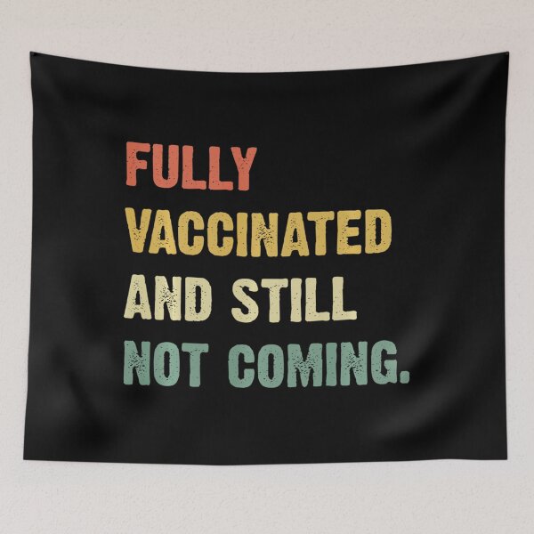 Item preview, fully vaccinated and still not coming  sarcastic long sleeve  designed and sold by AnthonyDagmar.