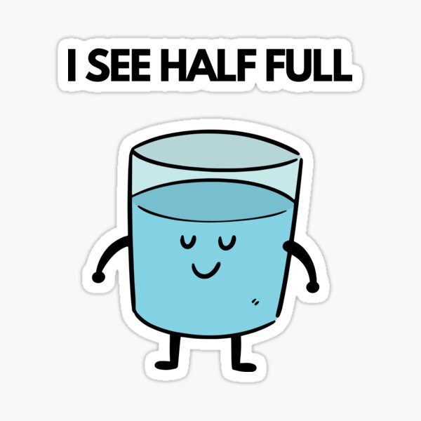 "I see half full, I see glass half full, Half full, I see half full glass, I see glass Tshirt