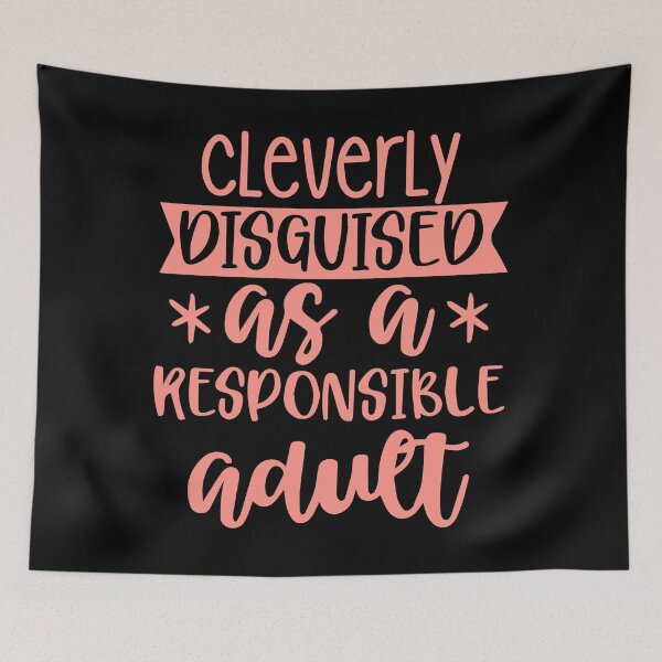 Item preview, Cleverly Disguised As A Responsible Adult , Sarcastic , Funny  With Sayings, Responsible Adult , Fun designed and sold by WellingtonAdams.