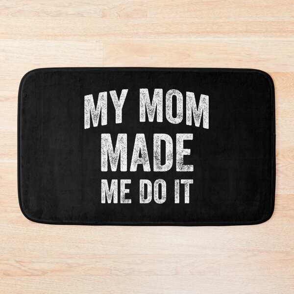 Item preview, My Mom Made Me Do It (White) designed and sold by STUDIO-72.