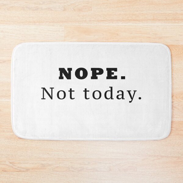 Item preview, nope, not today designed and sold by Yass-s.