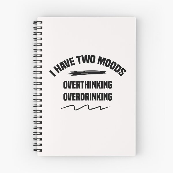 Item preview, funny i have two moods overthinking and over drinking designed and sold by Crystakim.