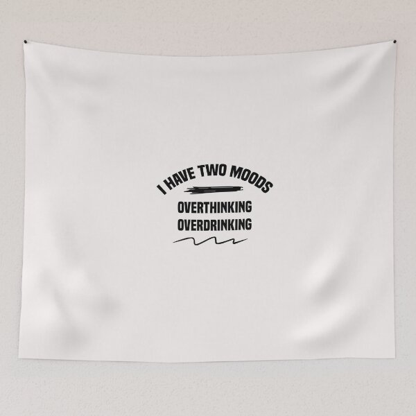 Item preview, funny i have two moods overthinking and over drinking designed and sold by Crystakim.