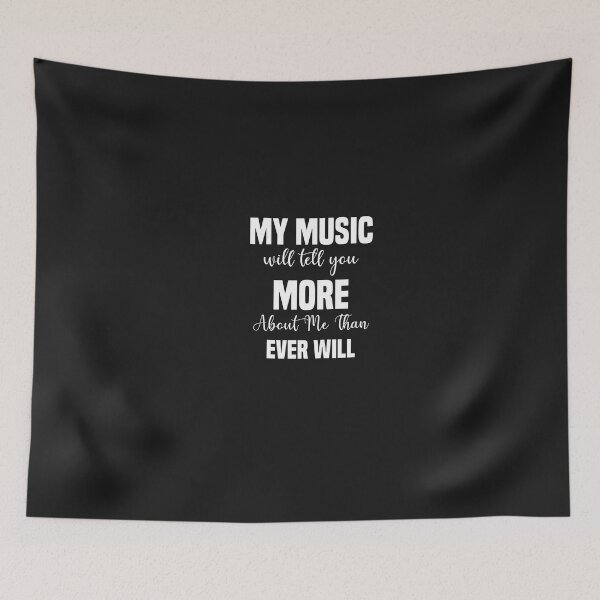 Item preview, my music will tell you more about me than i ever will designed and sold by Crystakim.