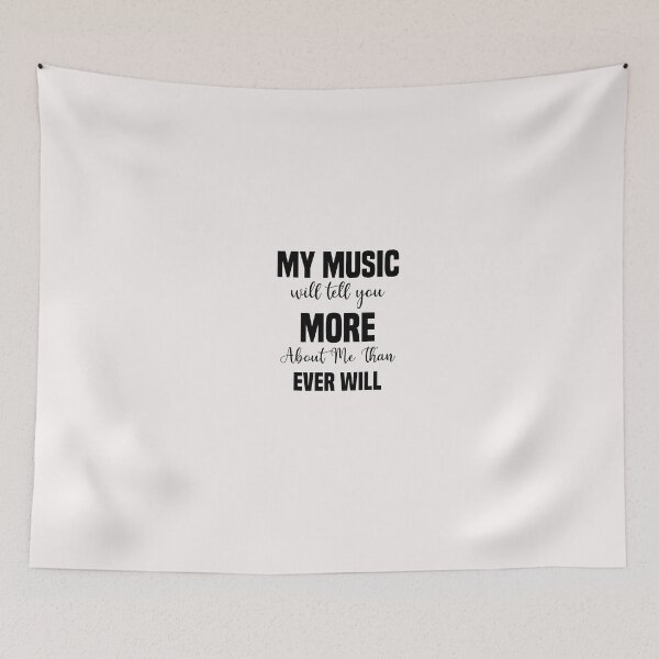 Item preview, my music will tell you more about me than i ever will designed and sold by Crystakim.