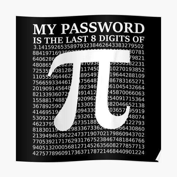 "My Password Is The Last 8 Digits Of Pi Funny Pi Day 2022" Poster by