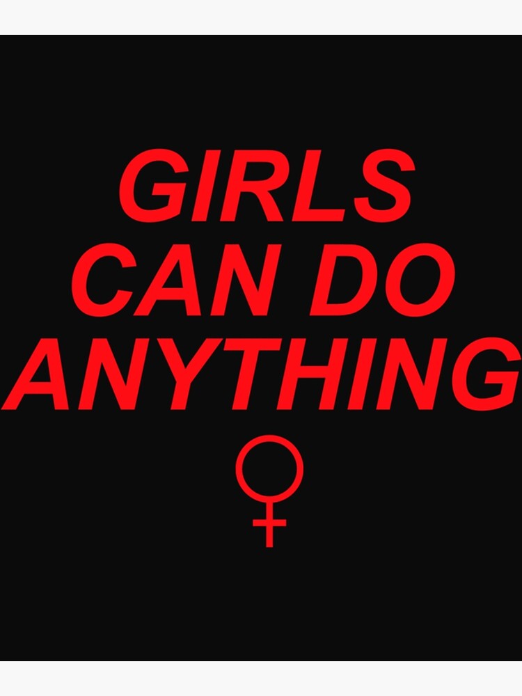 Girls Can Do Anything Poster By Beersandmetals Redbubble