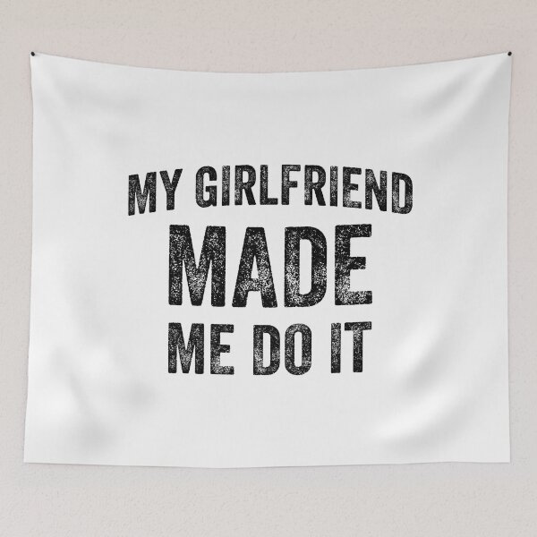 Item preview, My Girlfriend Made Me Do It (Black) designed and sold by STUDIO-72.