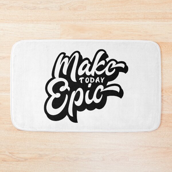 Item preview, MAKE TODAY EPIC designed and sold by DeversDesigns.