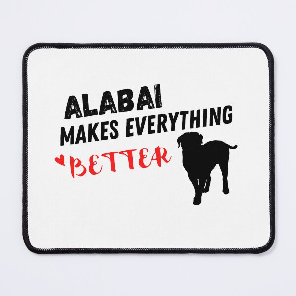 Item preview, Alabai Makes Everything Better , Alabai Design designed and sold by Every Pet Shirts.