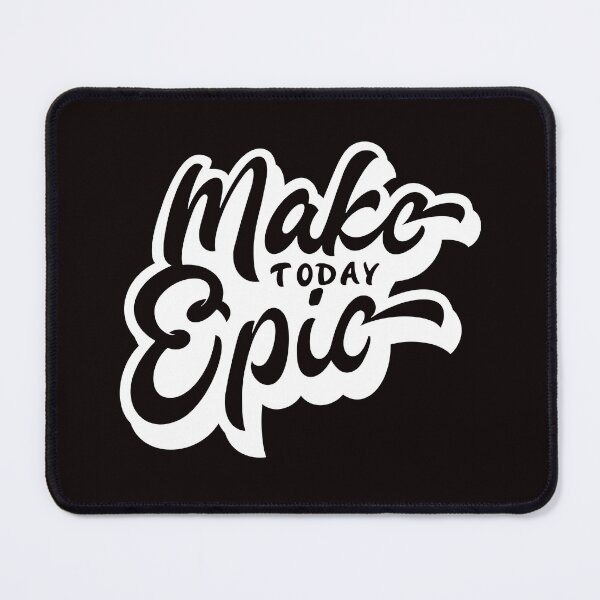 Item preview, MAKE TODAY EPIC designed and sold by DeversDesigns.
