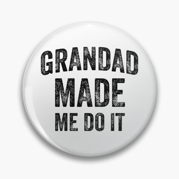 Item preview, Grandad Made Me Do It (Black) designed and sold by STUDIO-72.