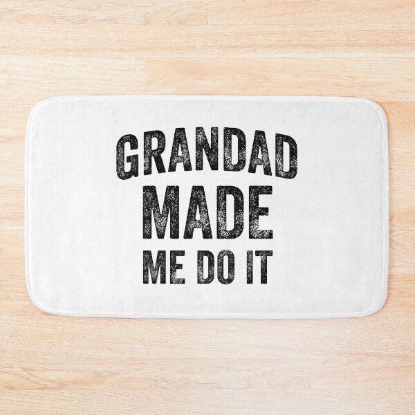 Item preview, Grandad Made Me Do It (Black) designed and sold by STUDIO-72.