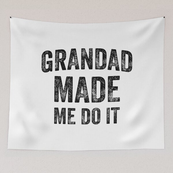 Item preview, Grandad Made Me Do It (Black) designed and sold by STUDIO-72.