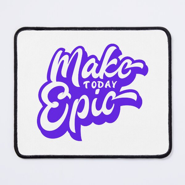 Item preview, MAKE TODAY EPIC designed and sold by DeversDesigns.