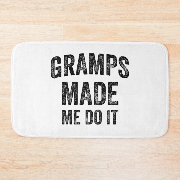 Item preview, Gramps Made Me Do It (Black) designed and sold by STUDIO-72.