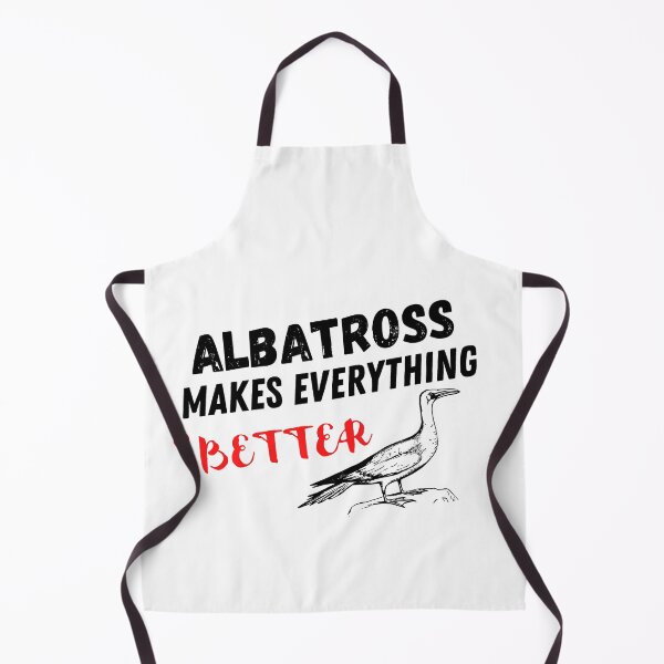 Item preview, Albatross Makes Everything Better , Albatross Design designed and sold by Every Pet Shirts.
