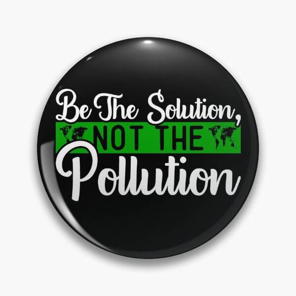 Item preview, Be the solution not the pollution  designed and sold by pnkpopcorn.