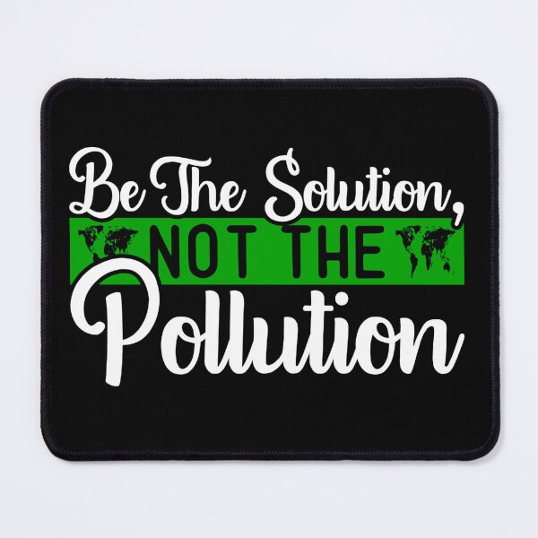 Item preview, Be the solution not the pollution  designed and sold by pnkpopcorn.
