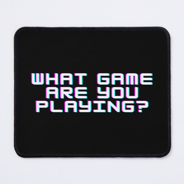 Item preview, What Game Are You Playing? designed and sold by jamsantos.