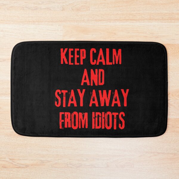 Item preview, Keep Calm and Stay Away From Idiots Cool Text Based  designed and sold by garniturex.