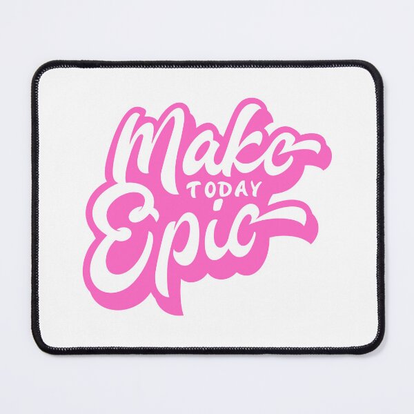 Item preview, MAKE TODAY EPIC designed and sold by DeversDesigns.