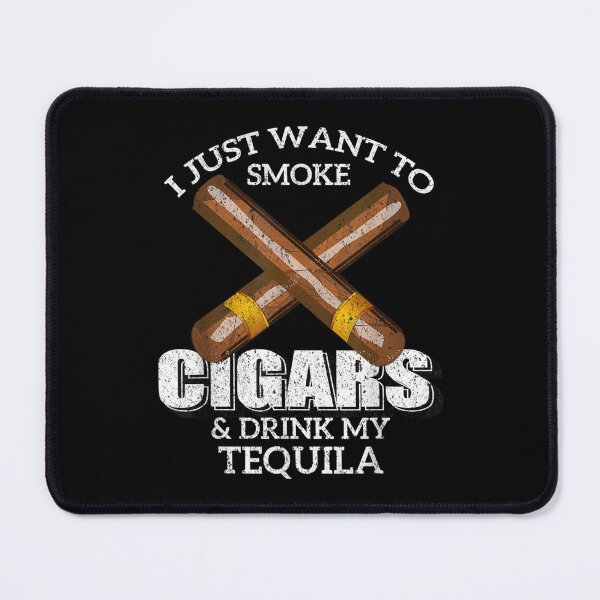 Item preview, I Just Want To Smoke Cigars And Drink My Tequila Design Bar designed and sold by vergielx.