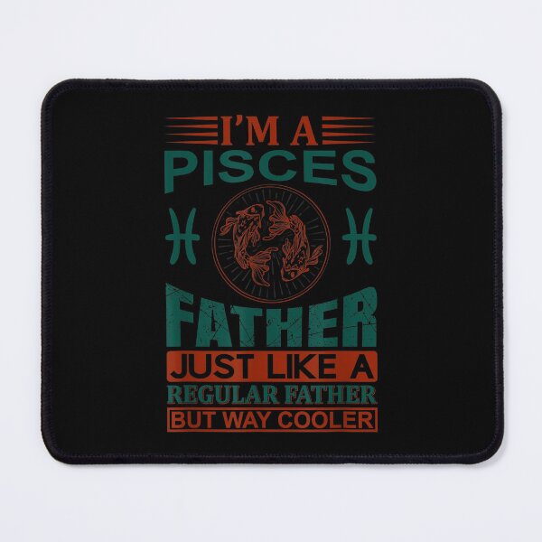 Item preview, I Am A Pisces Father Like A Regular One But Only Way Cooler designed and sold by vergielx.