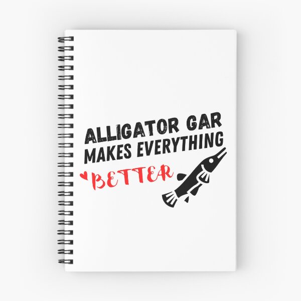 Item preview, Alligator Gar Makes Everything Better ,Alligator Gar Design  designed and sold by Every Pet  Shirts.