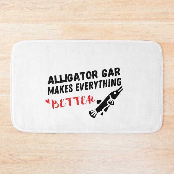 Item preview, Alligator Gar Makes Everything Better ,Alligator Gar Design  designed and sold by Every Pet  Shirts.