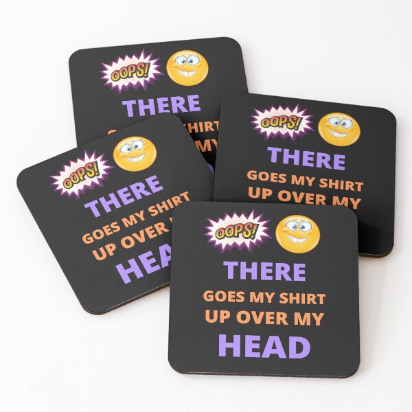 Item preview, Oops there goes my shirt up over my head - funny quotes  designed and sold by BhavyaBathla.